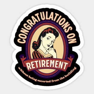 Funny Retirement Gift Idea Sticker